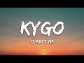 Kygo & Selena Gomez - It Ain't Me (Lyrics)