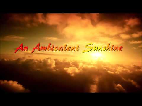 An Ambivalent Sunshine (Somber Song)