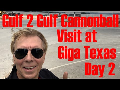 Gulf to Gulf Cannonball - Visit at Giga Texas Day 2