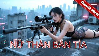 Nữ Thần Bắn Tỉa | Giết kẻ thù bằng một phát bắn từ khoảng cách ngàn mét | PHIM LẺ 2025