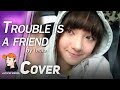 Trouble Is A Friend / Lenka Cover by 13 y/o ...