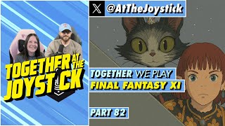Together We Play Final Fantasy XI (Part 82)