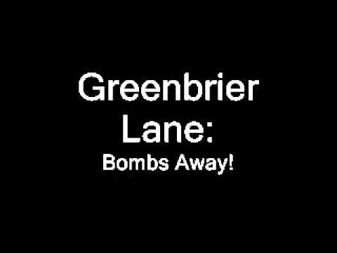 Greenbrier Lane-Bombs Away
