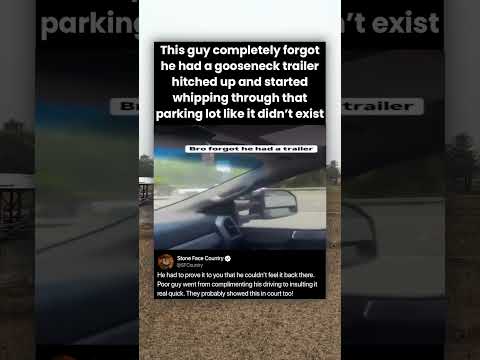 This guy completely forgot he had a gooseneck trailer hitched up