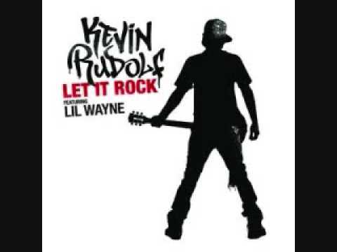 let it rock Ft kevin rudof lil wayne