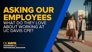 What do you love about working at UC Davis CPE?