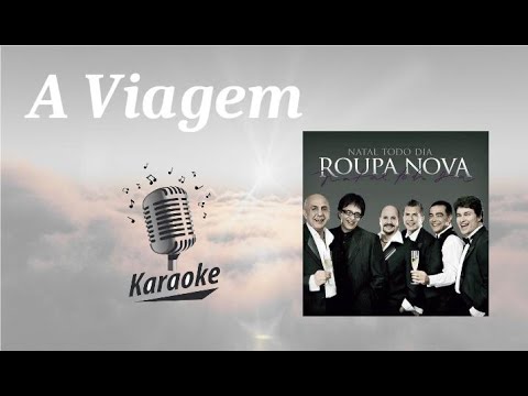 A Viagem - karaokê playback original c/ letra - Roupa Nova