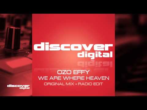Ozo Effy - We Are Where Heaven (Radio Edit)