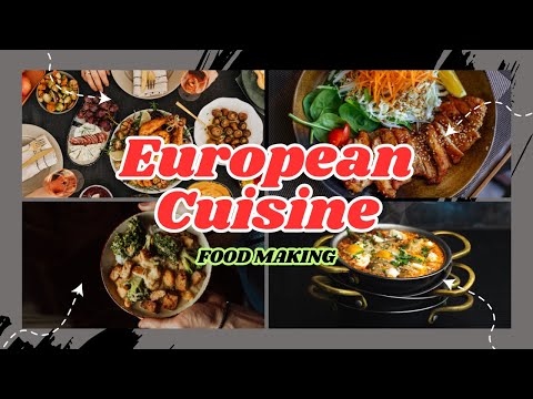 Mastering European Cuisine Step-by-Step Food Making Adventures