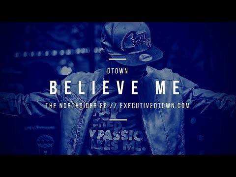 DTown - Believe Me (Prod. by Mello Dee) - Best Rapper Alive