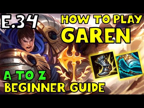 HOW TO PLAY GAREN TOP FOR BEGINNERS | GAREN Guide |A TO Z EP. 34 | League of Legends