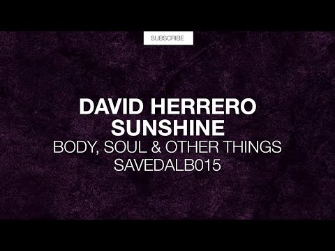 David Herrero - Sunshine (Original Mix) [Body, Soul & Other Things]