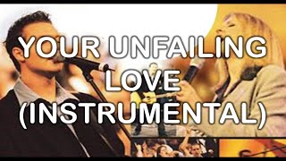 Your Unfailing Love (Instrumental) - By Your Side (Instrumentals) - Hillsong