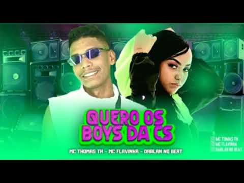 MC THOMAS TH, MC FLAVINHA, DARLAN NO BEAT - QUERO OS BOYS DA CS #remixbregafunk#reels