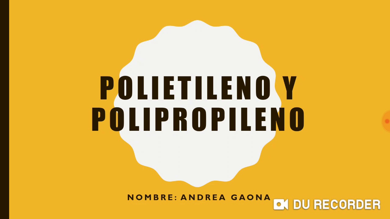 POLIETILENO Y POLIPROPILENO / Andrea Gaona
