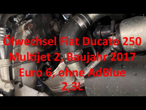 ÖLWECHSEL - Fiat Ducato - BJ 2017 - Multijet2 - Euro6 - 2,3L - ohne AdBlue