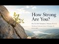 Romans 14:13-23 - “How Strong Are You?” - Rev. Dr. Bob Thompson