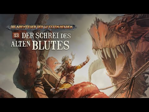 Die Abenteuer der Letzten Helden - 13 - Der Schrei des alten Blutes