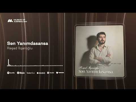 Rəşad İlqaroğlu - Sən Yanımdasansa (Rəsmi Audio)