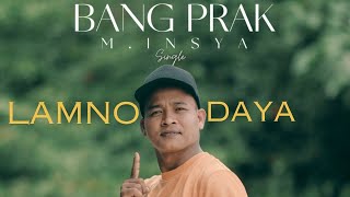 Download lagu M Insya (Bang Prak) Lamno Daya |   mp3 Download lagu M Insya (Bang Prak) Lamno Daya |   mp3