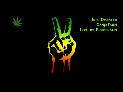 GanjaFarm - Irie Disaster version2016 - Live im Proberaum