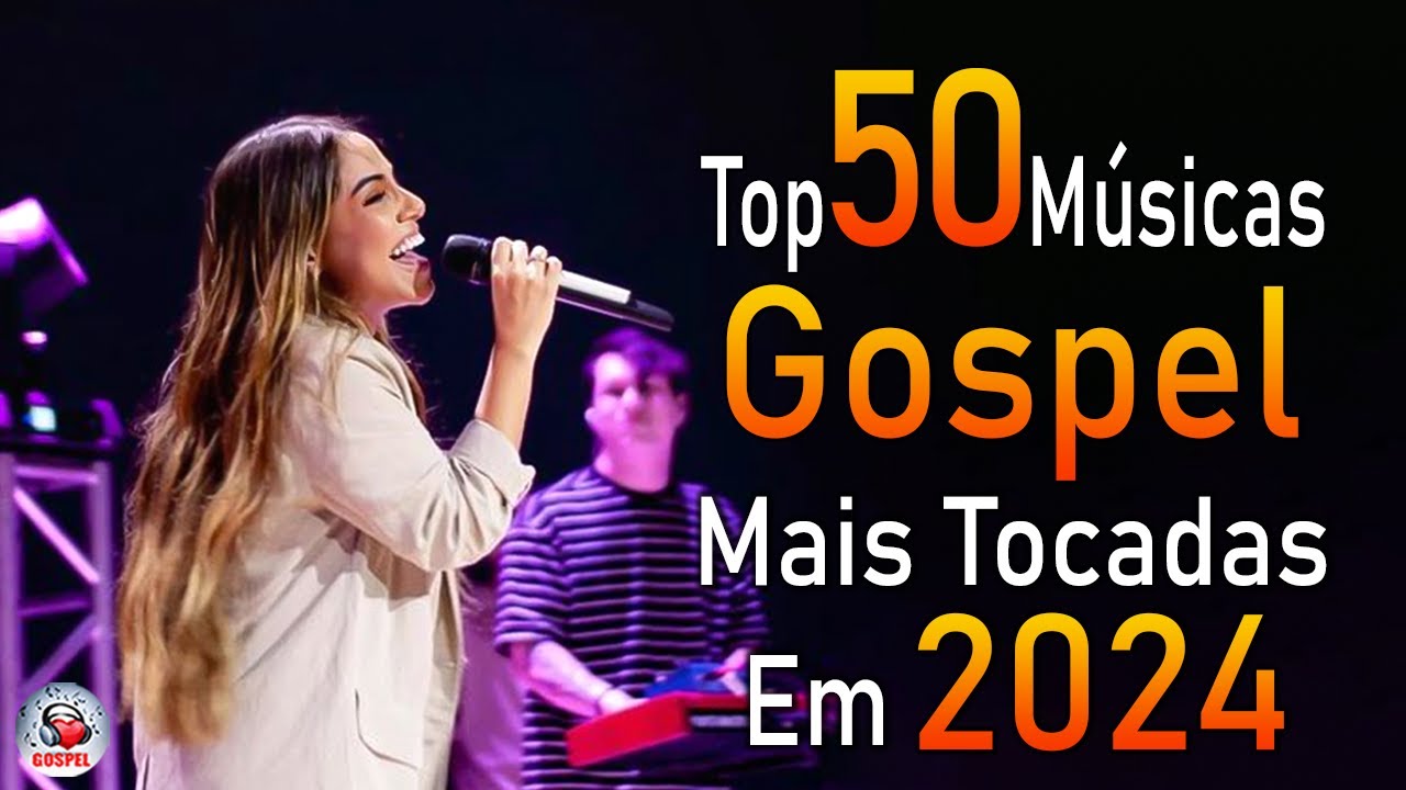 Louvores de Adoração 2024 - As Melhores Músicas Gospel Mais Tocadas - Top Gospel, Hinos Evangélicos