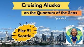 Alaska On Quantum of the Seas - Embarkation at Pier 91, Itinerary and Mobility Concerns