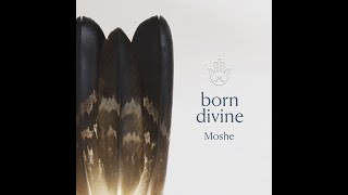 BORN DIVINE | Official Video | Moshe Halperin | feat. Ninawa Pai de Mata Huni Kuin