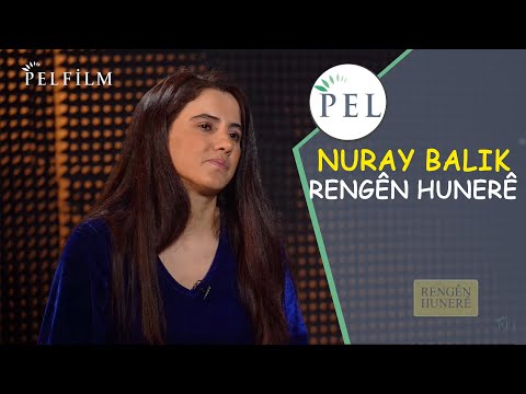 NURAY BALIK -  RENGÊN HUNERÊ