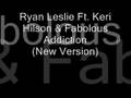 Ryan Leslie Ft Keri Hilson Fabolous Addiction