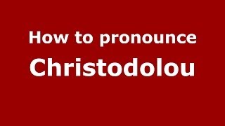 How to pronounce Christodolou