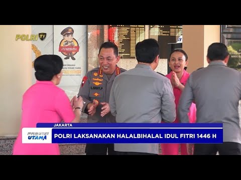 MABES POLRI GELAR HALALBIHALAL IDUL FITRI 1446 H