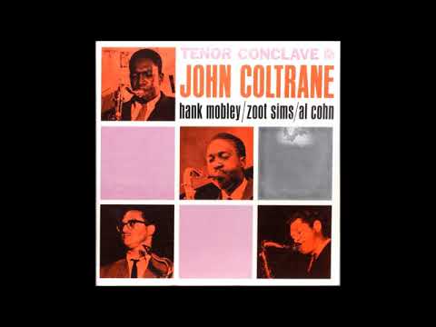 Hank Mobley, Al Cohn, John Coltrane & Zoot Sims  - Tenor Conclave ( Full Album )