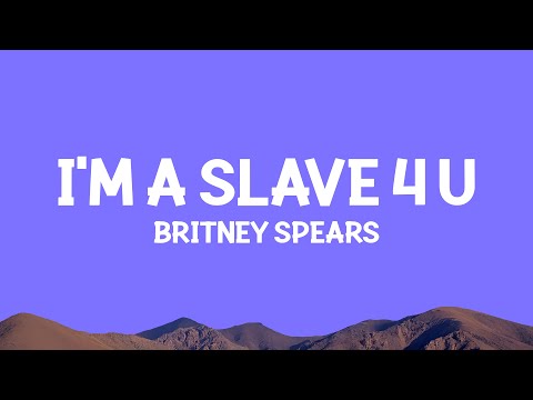 @britneyspears - I'm A Slave 4 U (Lyrics)