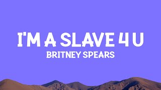 @britneyspears - I'm A Slave 4 U (Lyrics)