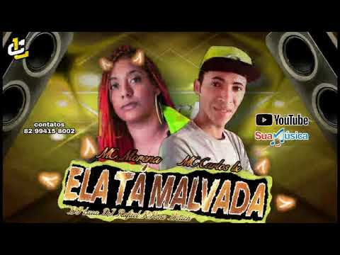 MC MORENA MC CARLOS LX ELA TA MALVADA - (LANÇAMENTO) 2020 BREGA FUNK
