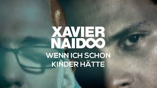 Xavier Naidoo - Wenn ich schon Kinder hätte [Official Video]