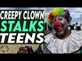 Creepy Clown StalksTeens You Won T Believe What Happens Next