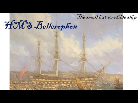 HMS Bellerophon - The small but incredible ship