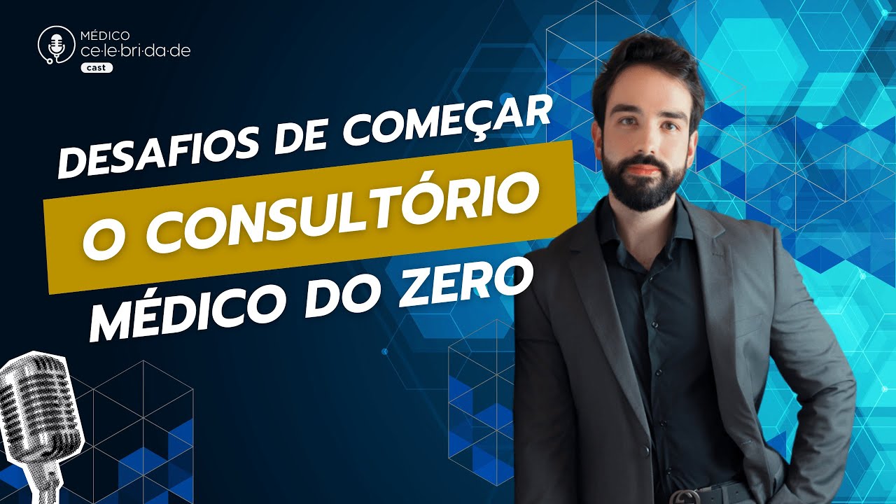 Desafios de Começar o Consultório Médico do Zero