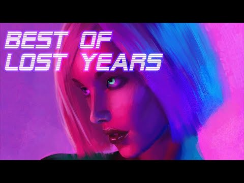 'Best of Lost Years' | Best of Synthwave And Retro Electro Music Mix