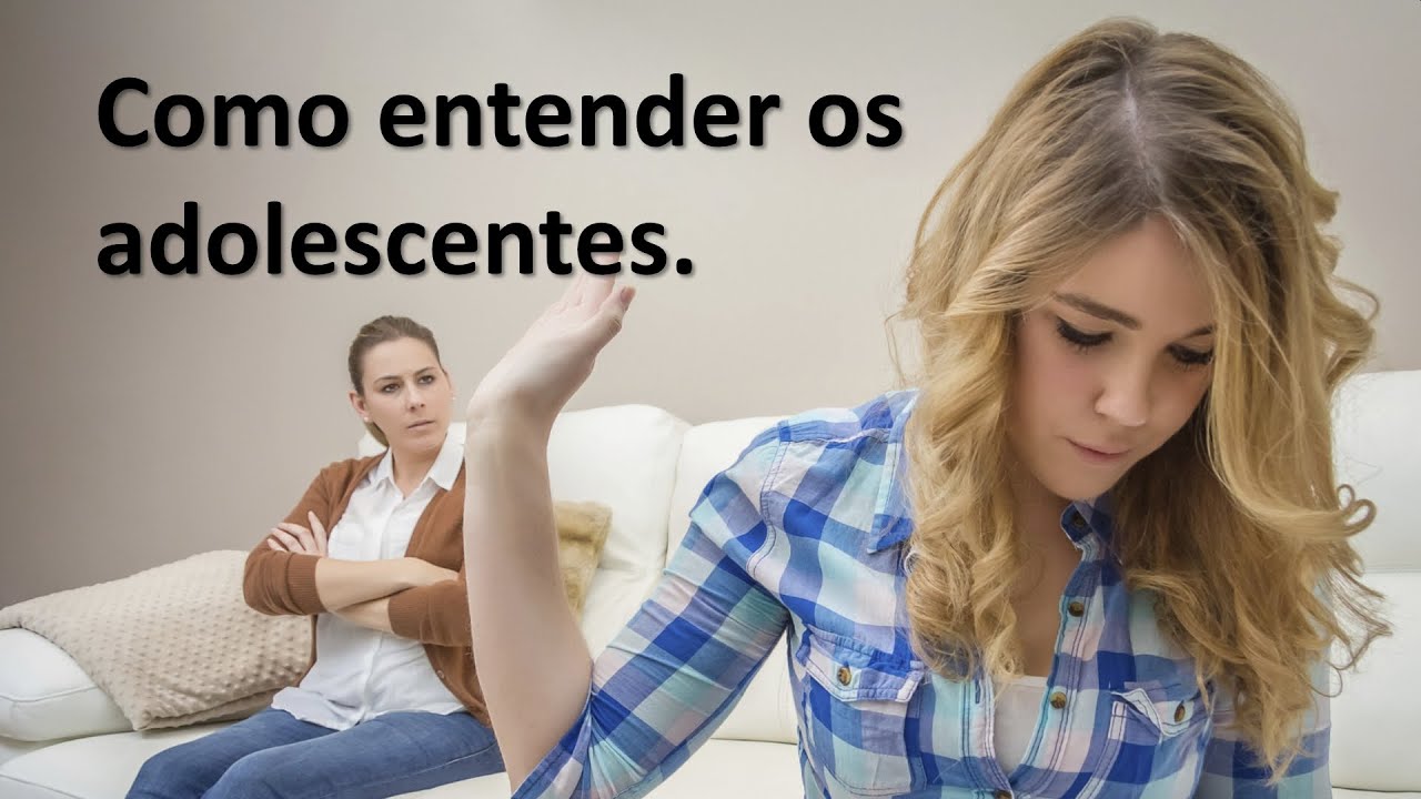 Como entender os adolescentes.