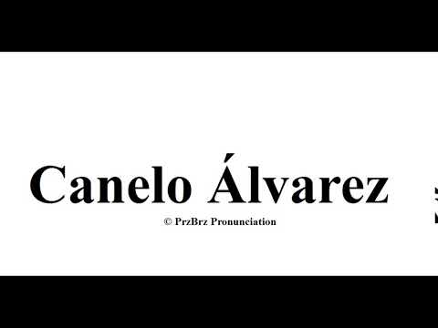 🔥 ‪Canelo Álvarez‬‬ pronunciation = How to pronounce like PrzBrz