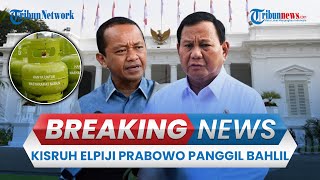 BREAKING NEWS: Presiden Prabowo Panggil Menteri Bahlil ke Istana Buntut Polemik Kebijakan LPG 3 Kg