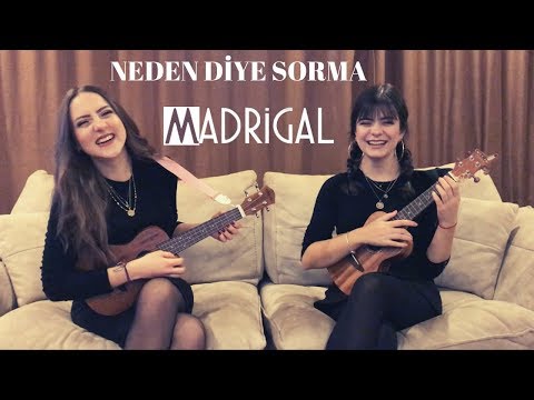 Neden Diye Sorma - Ukulele Cover By Gülşah&Ezgi (Madrigal)