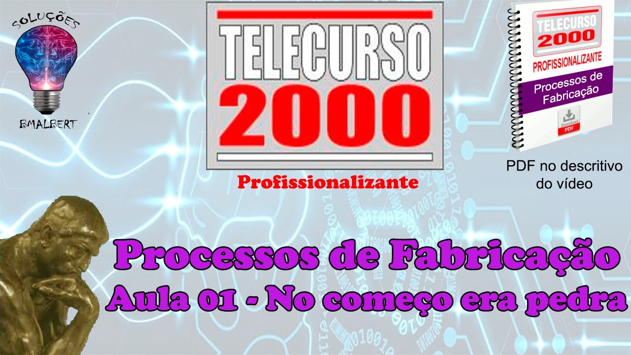 Telecurso 2000 - Processos de Fabricação - 01 No começo era pedra