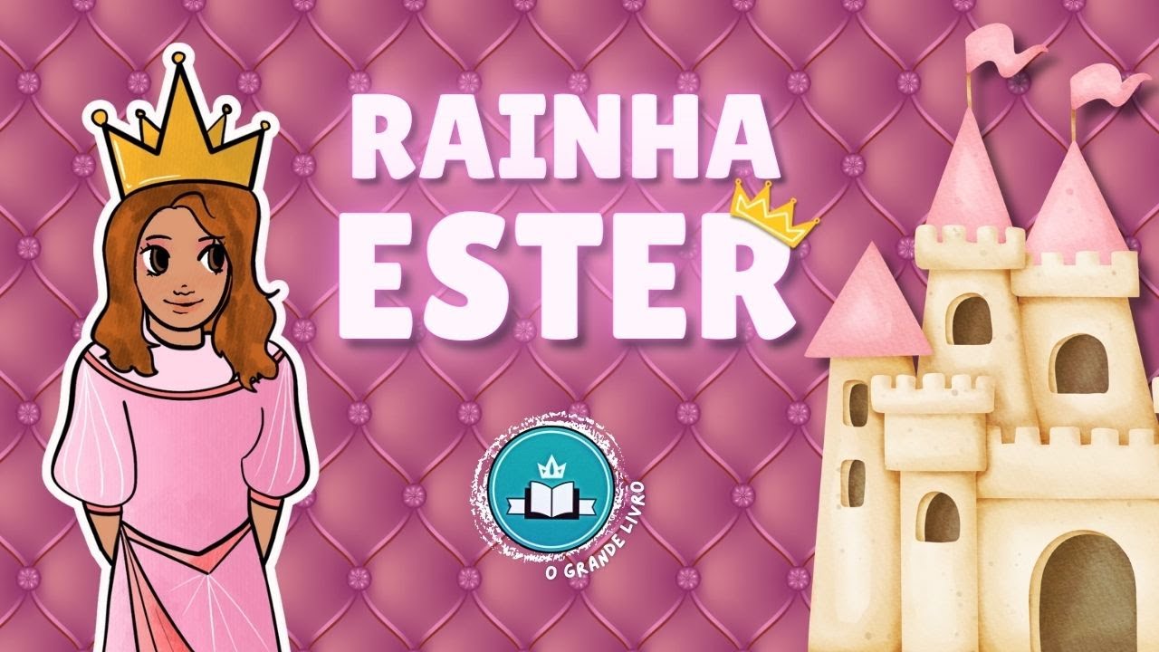 Bíblia Para Crianças: RAINHA ESTER | O Grande Livro