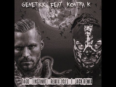 Genetikk feat. Kontra K - Dago (Instinkt) Remix 2021 + Musikvideo I JACK REMIX