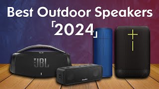 Best Outdoor Speakers 2024: If You're Looking For a Perfect Speaker