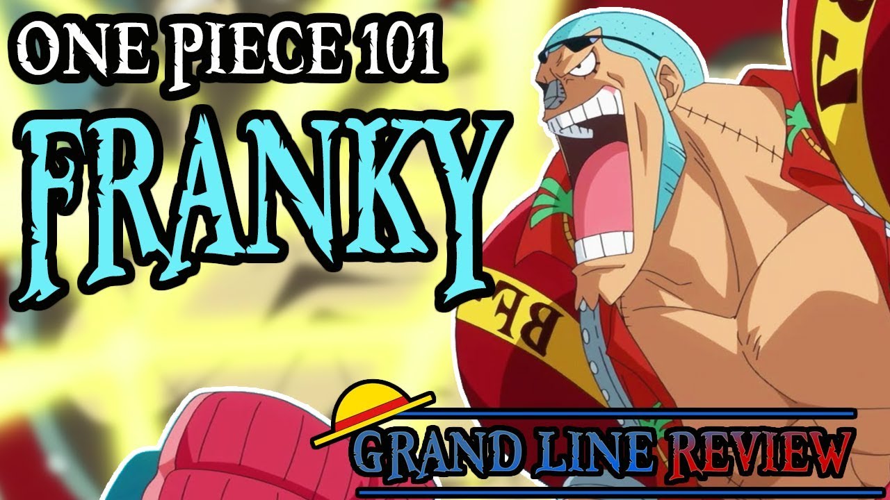 Franky Explained (One Piece 101)